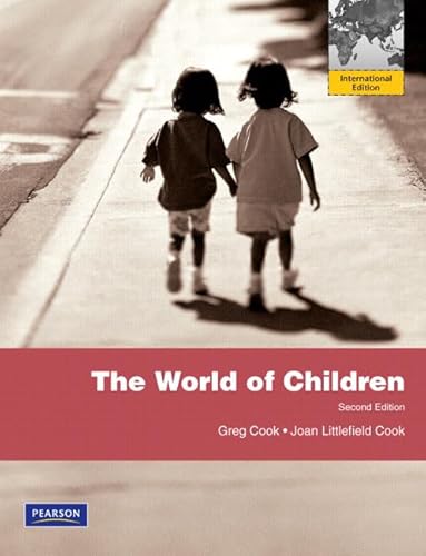 The World of Children: International Edition (9780205768264) by Cook, Greg; Cook, Joan Littlefield