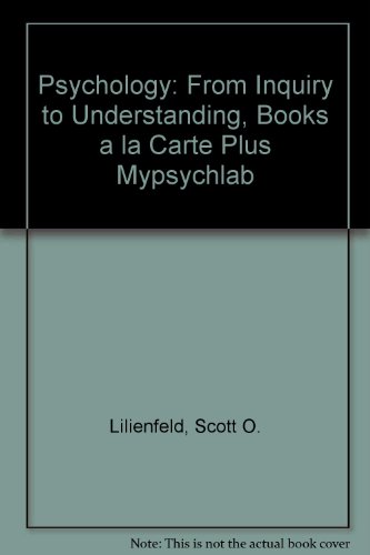 Psychology: From Inquiry to Understanding, Books a la Carte Plus Mypsychlab (9780205768431) by Scott O. Lilienfeld; Steven Jay Lynn; Nancy J. Woolf; Laura L. Namy
