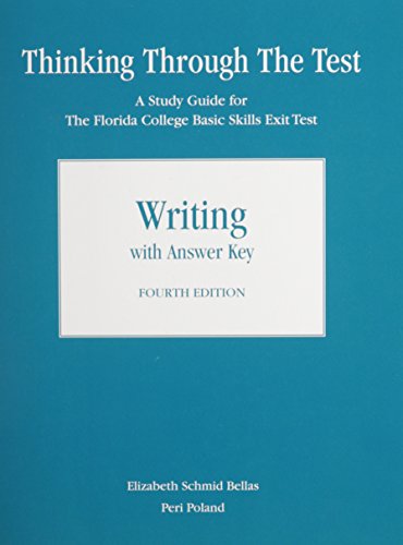 Imagen de archivo de Thinking Through the Test: A Study Guide for the Florida College Basic Skills Exit Tests, Writing (W/ Answers) a la venta por ThriftBooks-Dallas