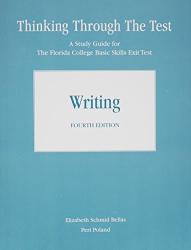 Imagen de archivo de Thinking Through the Test: A Study Guide for the Florida College Basic Exit Tests - Writing - without answers (4th Edition) a la venta por Iridium_Books