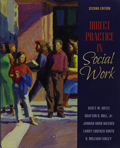 Direct Practice in Social Work with MyHelpingKit (2nd Edition) (9780205774128) by Boyle, Scott W.; Smith, Larry L.; Farley, O. William; Hull, Grafton H.; Mather, Jannah Hurn