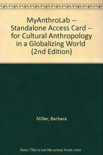 Myanthrolab Student Access Code Card for Cultural Anthropology in a Globalizing World (9780205777617) by Miller, Barbara