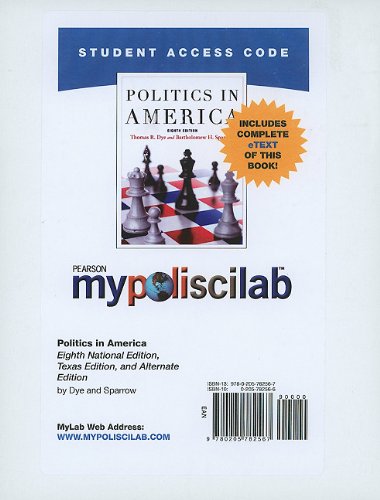 MyPoliSciLab with Pearson eText -- Standalone Access Card -- for Politics in America (8th Edition) (9780205782567) by Dye, Thomas R.; Sparrow, Bartholomew H.