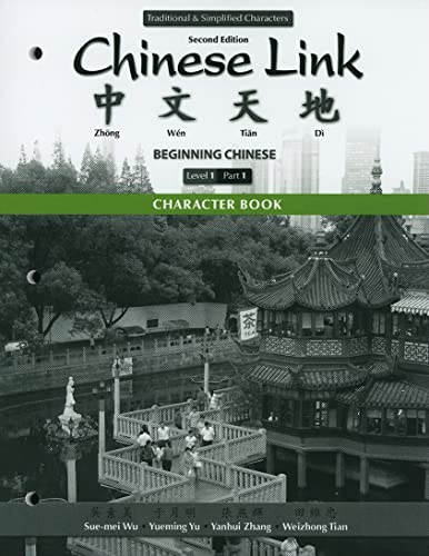 Beispielbild fr Character Book for Chinese Link: Beginning Chinese, Traditional Simplified Character Versions, Level 1/Part 1 zum Verkauf von Goodwill