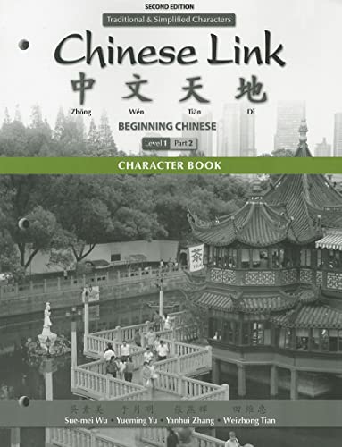 Beispielbild fr Character Book for Chinese Link : Beginning Chinese, Traditional & Simplified Character Versions, Level 1/Part 2 zum Verkauf von Buchpark
