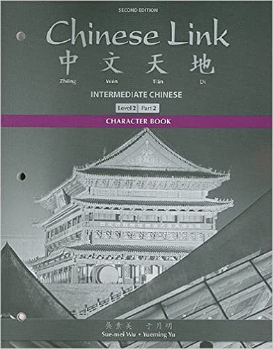 Beispielbild fr Character Book for Chinese Link: Intermediate Chinese, Level 2/Part 2 zum Verkauf von BooksRun