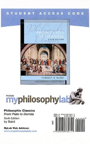 MyPhilosophyLab without Pearson eText -- Standalone Access Card -- for Philosophical Classics: From Plato to Derrida (6th Edition) (Philosophic Classics) (9780205785711) by Baird, Forrest; Kaufmann, Walter