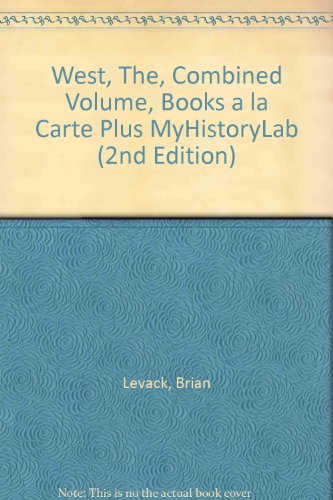 Beispielbild fr West, The, Combined Volume, Books a la Carte Plus MyHistoryLab (2nd Edition) zum Verkauf von Iridium_Books