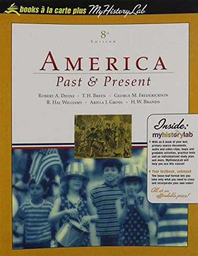 Imagen de archivo de America Past and Present, Combined Volume, Books a la Carte Plus MyHistoryLab (8th Edition) a la venta por Iridium_Books
