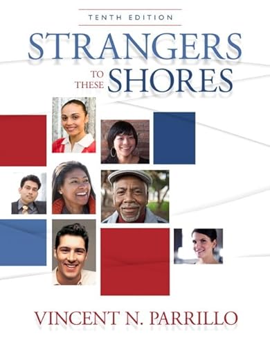 Imagen de archivo de Strangers to These Shores: Race and Ethnic Relations in the United States a la venta por Your Online Bookstore