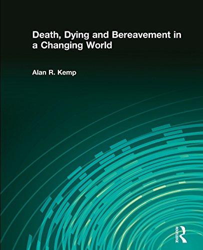 Death, Dying and Bereavement in a Changing World (9780205790760) by Kemp, Alan R.