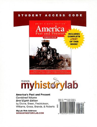 America Past and Present Myhistorylab With Pearson Etext Student Access Code Card (9780205792221) by Divine, Robert A.
