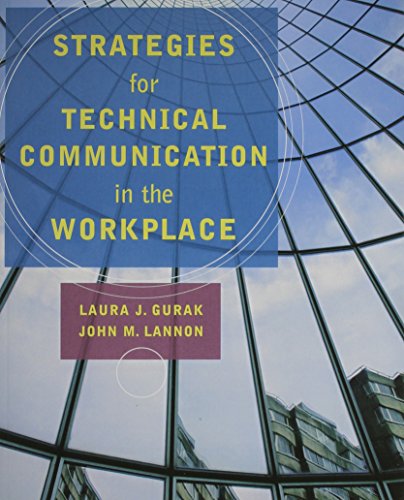 Strategies for Technical Communication in the Workplace with MyTechCommLab (9780205793716) by Gurak, Laura J.; Lannon, John M.