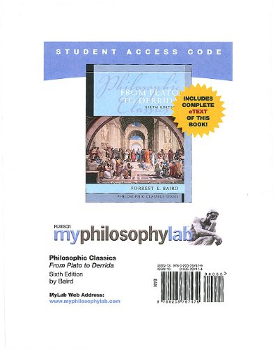 MyPhilosophyLab with Pearson eText -- Standalone Access Card -- for Philosophical Classics (6th Edition) (9780205797479) by Baird, Forrest; Kaufmann, Walter