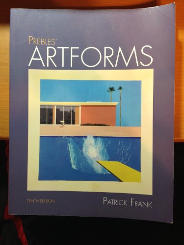 Prebles' Artforms: An Introduction to the Visual Arts, 10th Edition - Patrick Frank