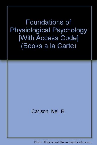 9780205797684: Foundations of Physiological Psychology [With Access Code]