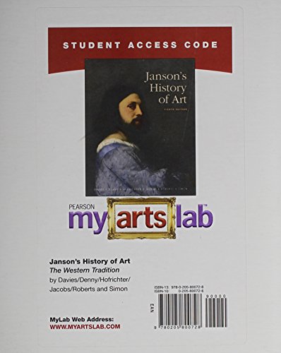 MyArtsLab without Pearson eText -- Standalone Access Card -- for Janson's History of Art: The Western Tradition (8th Edition) (9780205800728) by Davies, Penelope J.E.; Denny, Walter B.; Hofrichter, Frima Fox; Jacobs, Joseph F.; Roberts, Ann S.; Simon, David L.