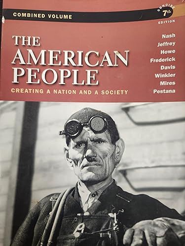9780205805532: The American People: Creating a Nation and a Society, Concise Edition, Combined Volume (7th Edition)