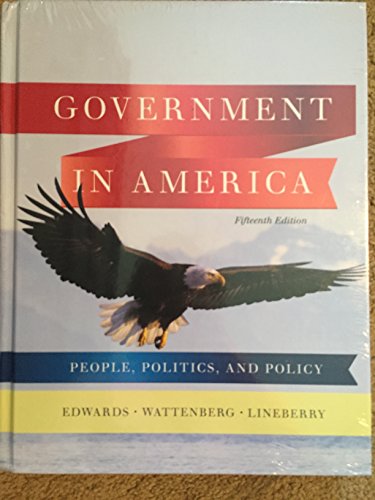 Imagen de archivo de Government in America: People, Politics, and Policy (15th Edition) a la venta por Wrigley Books