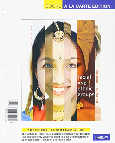 Racial and Ethnic Groups, Books a la Carte Edition (12th Edition) (9780205809493) by Schaefer, Richard T.
