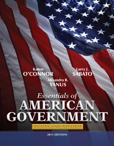 Stock image for Essentials of American Government 2011 : Roots and Reform for sale by Better World Books