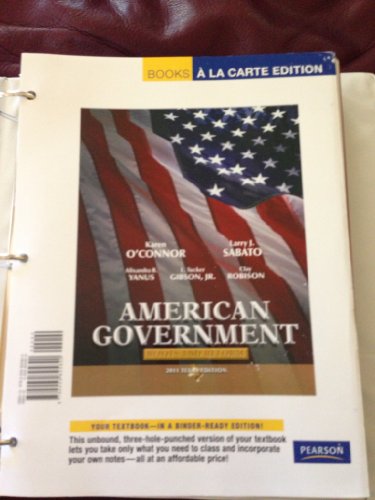 AMER GOVT: ROOTS&REFORM 2011 ALT EDTN ALC (11th Edition) (9780205825820) by O'Connor, Karen; Sabato, Larry J.; Yanus, Alixandra B.; Gibson Jr., L. Tucker; Robison, Clay