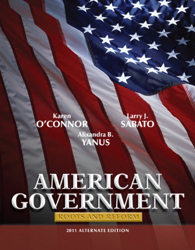 9780205825837: American Government: Roots and Reform, 2011 Alternate Edition