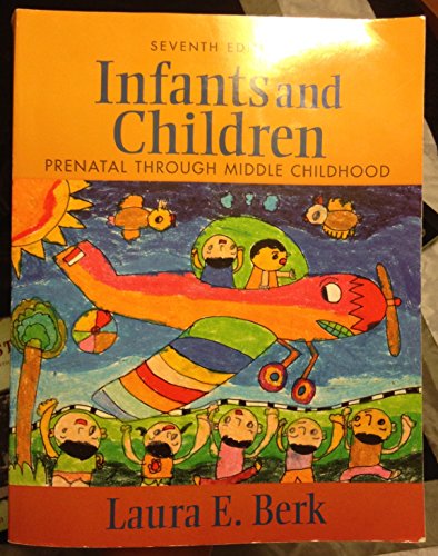 Stock image for Infants and Children: Prenatal Through Middle Childhood for sale by BooksRun