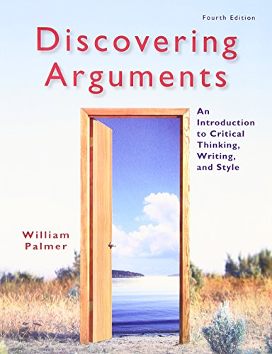Beispielbild fr Discovering Arguments: An Introduction to Critical Thinking, Writing, and Style zum Verkauf von Goodwill of Colorado
