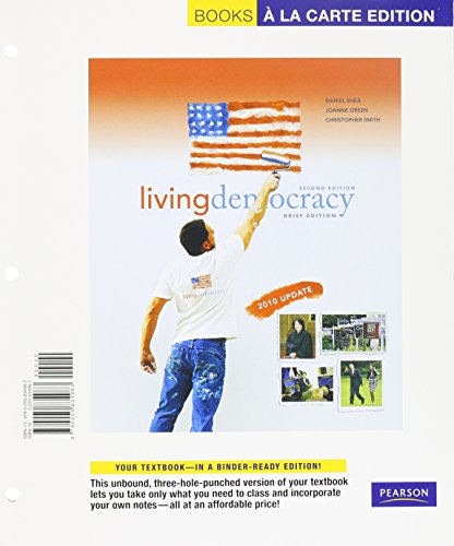 Living Democracy, 2010 Update, Brief National Version, Books a la Carte Edition (2nd Edition) (9780205834983) by Shea, Daniel M.; Green, Joanne Connor; Smith, Christopher E.