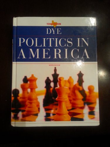 Politics in America, Texas Edition (9th Edition) (9780205840380) by Dye, Thomas R.; Gibson Jr., L. Tucker; Robison, Clay