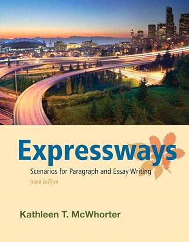Expressways: Scenarios for Paragraph and Essay Writing (with MyWritingLab with Pearson eText) (3rd Edition) (9780205843190) by McWhorter, Kathleen T.