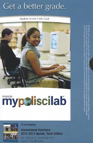 MyPoliSciLab without Pearson eText -- Standalone Access Card -- for International Relations: 2012-2013 Update (10th Edition) (9780205843596) by Goldstein, Joshua S.; Pevehouse, Jon C.