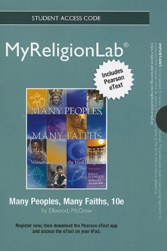 Many Peoples, Many Faiths Myreligionlab With Pearson Etext Standalone Access Card (9780205852758) by Ellwood Emeritus, Robert S.; McGraw, Barbara A.