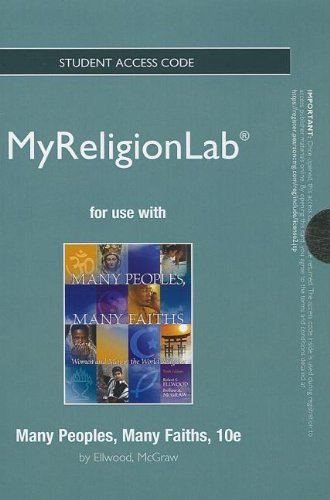 Many Peoples, Many Faiths Myreligionlab Standalone Access Card (9780205852796) by Ellwood Emeritus, Robert S.; McGraw, Barbara A.