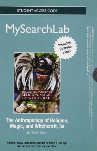 MySearchLab with Pearson eText -- Standalone Access Card -- for Anthropology of Religion, Magic, and Witchcraft (3rd Edition) (9780205853519) by Stein, Rebecca; Stein, Philip L