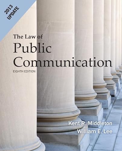 Law of Public Communication 2013 Update (8th Edition) (9780205856381) by Middleton, Kent R.; Lee, William E.