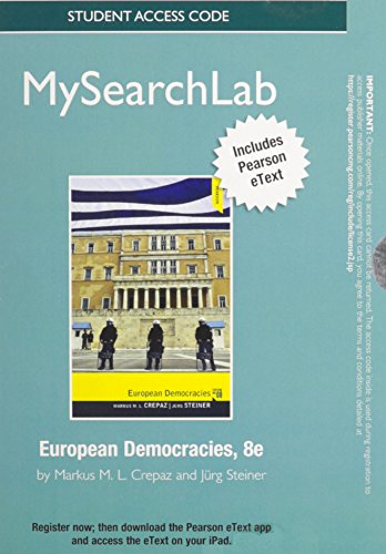 MySearchLab with Pearson eText -- Standalone Access Card -- for European Democracies (8th Edition) (9780205856961) by Crepaz, Markus; Steiner, Jurg