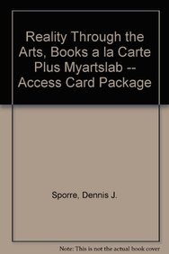 Reality Through the Arts, Books a La Carte Plus Myartslab: Books a La Carte Edition (9780205858248) by Sporre, Dennis J.