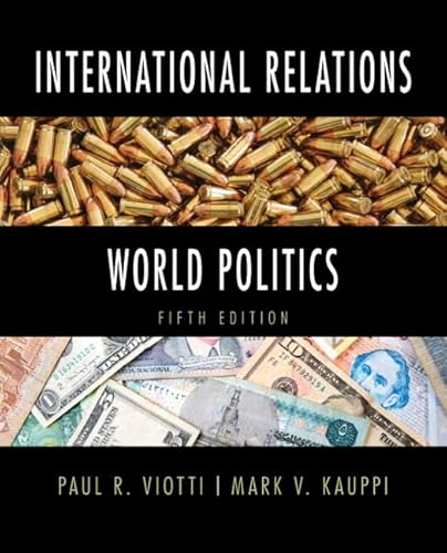 International Relations and World Politics (9780205858965) by Viotti, Paul R.; Kauppi, Mark V.