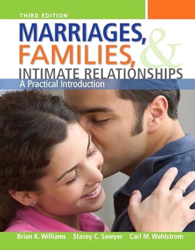 Marriages, Families, and Intimate Relationships Plus NEW MyFamilyLab with eText -- Access Card Package (3rd Edition) (9780205861446) by Williams, Brian K.; Sawyer, Stacey C.; Wahlstrom, Carl M.