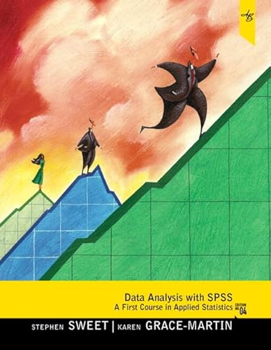 Data Analysis with SPSS: A First Course in Applied Statistics (9780205863723) by Sweet, Stephen A.; Grace-Martin, Karen A.