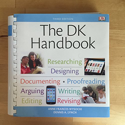 Imagen de archivo de The DK Handbook : Researching, Desigining, Documenting, Proofreading, Arguing, Writing, Editing, Revising a la venta por Better World Books