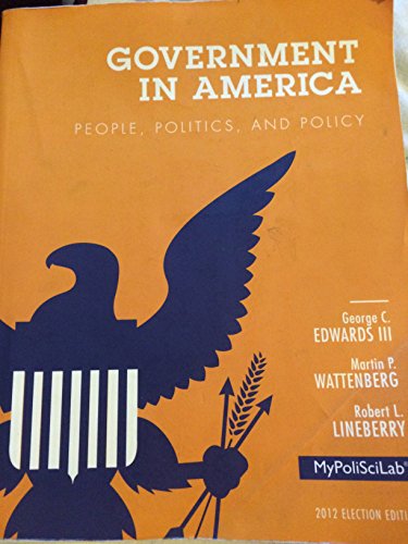 Imagen de archivo de Government in America: People, Politics, and Policy, 2012 Election Edition (16th Edition) a la venta por SecondSale