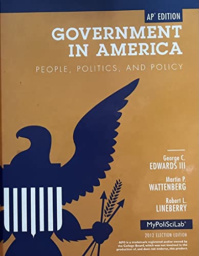 Stock image for Government in America: People, Politics, and Policy. by George C. Edwards, Martin P. Wattenberg, Robert L. Lineberry for sale by Your Online Bookstore