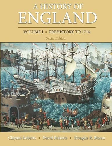 A History of England, Volume 1: Prehistory to 1714 (9780205867776) by Roberts, Clayton; Roberts, F David; Bisson, Douglas