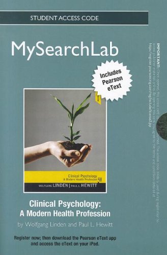 MySearchLab with Pearson eText - Standalone Access Card - for Clinical Psychology: A Modern Health Profession (9780205871674) by Linden, Wolfgang; Hewitt, Paul
