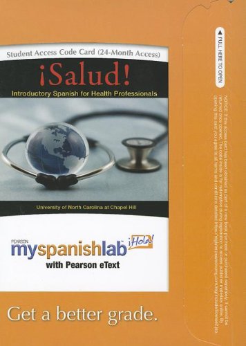 Salud!, Myspanishlab + Pearson Etext Access Card: Introductory Spanish for Health Professionals (24-month Access) (9780205871971) by University Of North Carolina At Chapel Hill; Bender, Deborah; Carl, Linda; Harlan, Christina; Henshaw, Robert