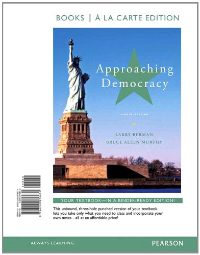 Approaching Democracy, Books a la Carte Edition (8th Edition) (9780205876631) by Berman, Larry A; Murphy, Bruce Allen