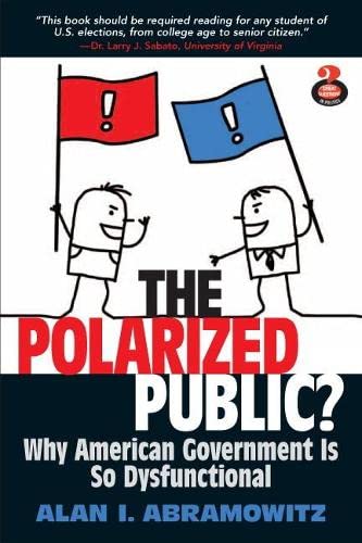 Beispielbild fr The Polarized Public: Why American Government is so Dysfunctional zum Verkauf von BooksRun